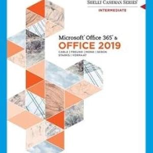 Shelly Cashman Series Microsoft Office 365 & Office 2019 Intermediate (MindTap Course List)