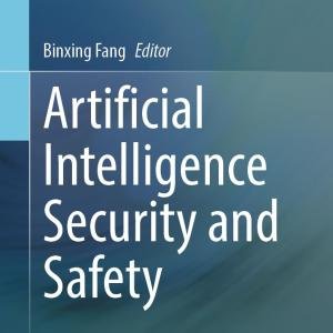 Artificial Intelligence Security and Safety