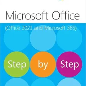 Microsoft Office Step by Step (Office 2021 and Microsoft 365)