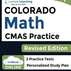 CMAS Test Prep: 7th Gre Math Practice Workbook and Full-length Online Assessments: Coloro Measures of Acemic Success Study Guide (CMAS by Lumos Learning)