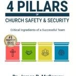 4 Pillars of Church Safety & Security: Critical Ingredients of a Successful Team