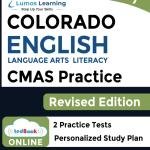 CMAS Test Prep: Gre 7 English Language Arts Literacy (ELA) Practice Workbook and Full-length Online Assessments: Coloro Measures of Acemic Success Study Guide (CMAS by Lumos Learning)