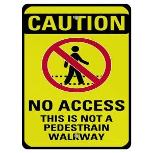 Aluminum Vertical Metal Sign Multiple Sizes Caution No Access This is Not A Pedestrian Walkway Yellow Crosswalk Crossing with Border Weatherproof Street 9x12Inches