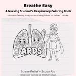 Breathe Easy: A Nursing Student's Respiratory Coloring Book and Reference: A Fun and Relaxing Study Aid for School, NCLEX and ATI Prep