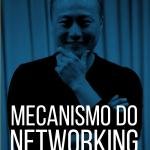 Mecanismo do Networking - Como relacionamentos profissionais aceleram sua carreira e abrem oportunides: O método oficial do Curso de Networking que ... em todo o Brasil (Portuguese Edition)