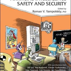 Artificial Intelligence Safety and Security (Chapman & Hall/CRC Artificial Intelligence and Robotics Series)
