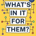 What's in It for Them?: 9 Genius Networking Principles to Get What You Want by Helping Others Get What They Want