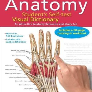 Anatomy Student's Self-Test Visual Dictionary: An All-in-One Anatomy Reference and Study Aid (Barron's Visual Dictionaries)