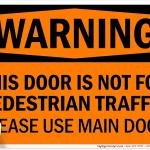 Warning This Door Is Not For Pedestrian Traffic Please Use Main Door Sign, 10x7 Inches, 4 Mil Vinyl Decal Stickers Weather Resistant, Me in USA by My Sign Center