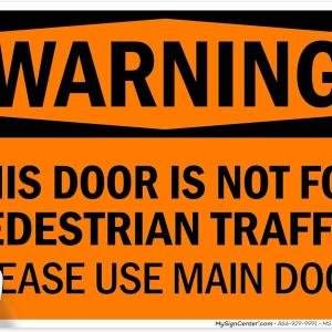 Warning This Door Is Not For Pedestrian Traffic Please Use Main Door Sign, 10x7 Inches, 4 Mil Vinyl Decal Stickers Weather Resistant, Me in USA by My Sign Center