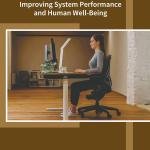 Ergonomics: Improving System Performance and Human Well-Being
