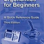 Ergonomics for Beginners: A Quick Reference Guide, Third Edition