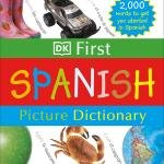 DK First Picture Dictionary: Spanish: 2,000 Words to Get You Started in Spanish