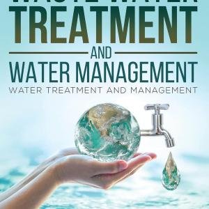 Waste Water Treatment and Water Management: Water Treatment and Management